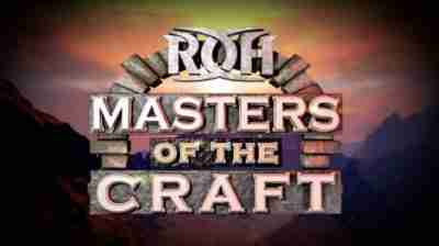 Watch ROH MASTERS OF THE CRAFT 14/4/2019