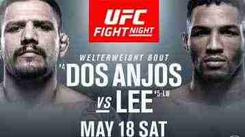 Watch UFC Fight Night 152 Dos Anjos Vs Lee 5/18/19 Online 18th May 19