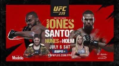 UFC 239 JONES VS SANTOS 7/6/2019