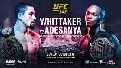 Watch UFC 243 Whittaker VS Adesanya Online 10/5/2019