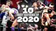 WWE 10 Best Matches of 2020