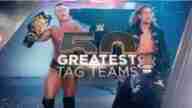Watch WWE The 50 Greatest Tag Teams 50 through 36 Full Show Replay