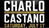 Watch PBC Jermell Charlo vs Brian Castano 17 July 2021 Full Show Replay