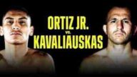 Boxing Ortiz Jr vs Kavaliauskas