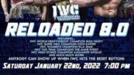 Watch IWC Reloaded 8 PPV 1/22/2022 Full Show Replay